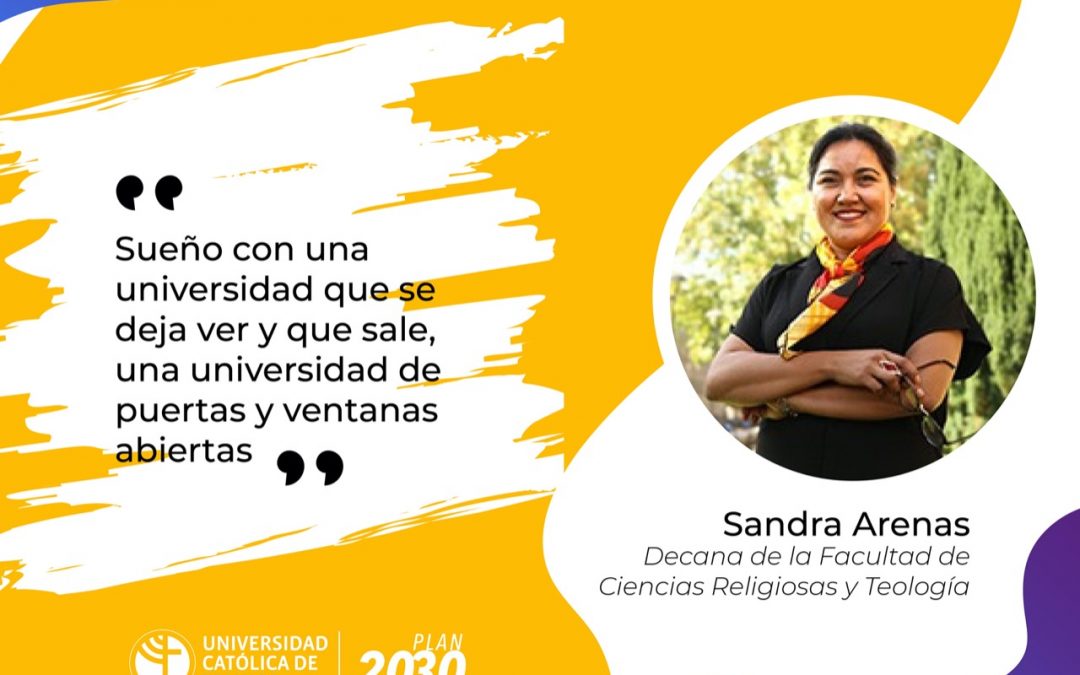 Sandra Arenas: “Sueño con una universidad que se deja ver y que sale, una universidad de puertas y ventanas abiertas”